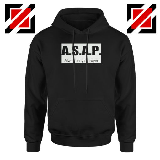 Always Say A Prayer Hoodie