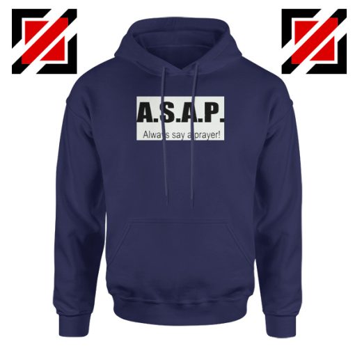 Always Say A Prayer Navy Blue Hoodie