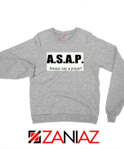 Always Say A Prayer Sport Grey Sweatshirt