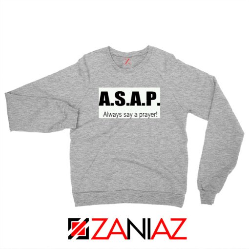 Always Say A Prayer Sport Grey Sweatshirt