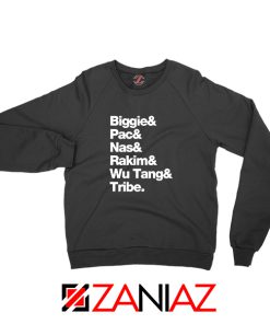 Biggie 2 Pac Nas Rakim Wu Tang Tribe Sweatshirt