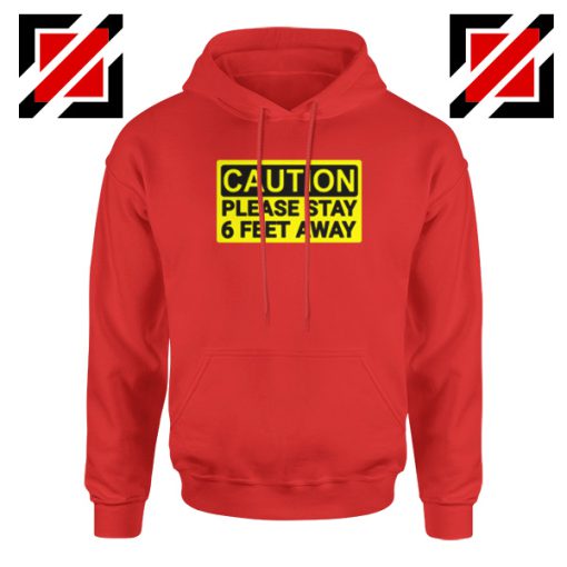 Caution Please Stay 6 Feet Away Red Hoodie