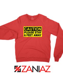 Caution Please Stay 6 Feet Away Red Sweatshirt