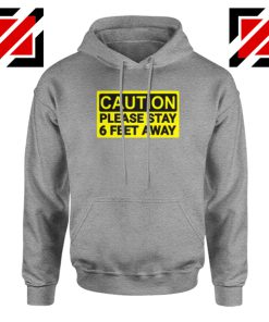 Caution Please Stay 6 Feet Away Sport Grey Hoodie