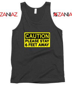 Caution Please Stay 6 Feet Away Tank Top