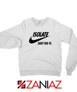 Coronavirus Isolate Parody Nike Sweatshirt