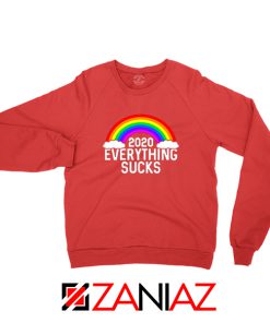 Everything Sucks 2020 Red Sweatshirt