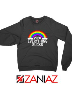 Everything Sucks 2020 Sweatshirt