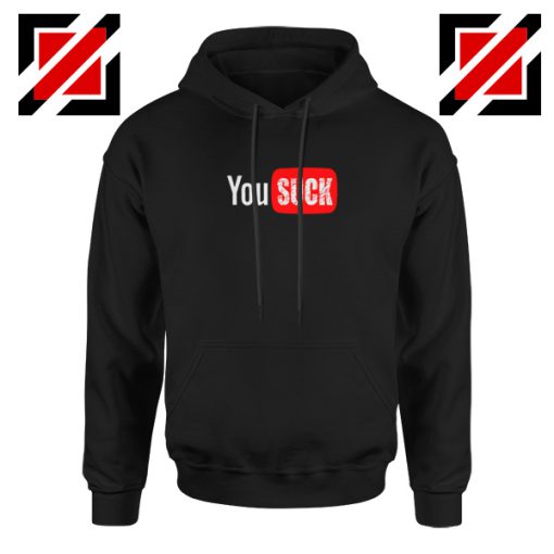 Funny Saying You Suck Hoodie