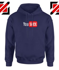 Funny Saying You Suck Navy Blue Hoodie