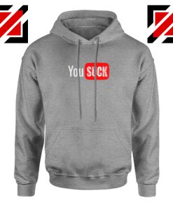 Funny Saying You Suck Sport Grey Hoodie