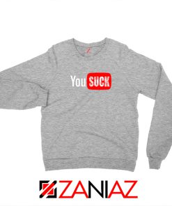 Funny Saying You Suck Sport Grey Sweatshirt