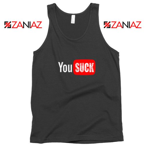 Funny Saying You Suck Tank Top