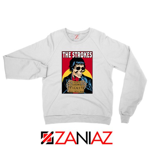 Need Strokes Tickets Will Sell Soul Sweatshirt