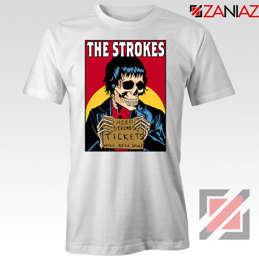 Need Strokes Tickets Will Sell Soul Tshirt