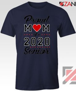 Proud Mom of a 2020 Senior Navy Blue Tshirt