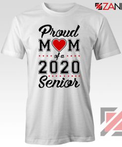 Proud Mom of a 2020 Senior Tshirt