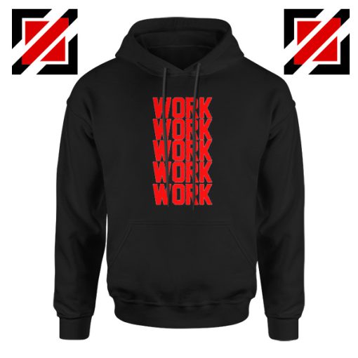 Rihanna Work Work Black Hoodie