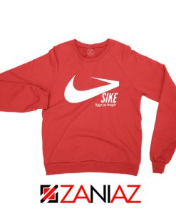 Sike Nigga You Thought Red Sweatshirt