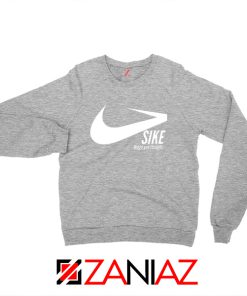 Sike Nigga You Thought Sport Grey Sweatshirt