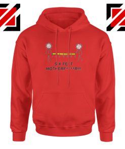 Six Feet Mother Red Hoodie