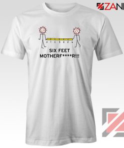 Six Feet Mother Tshirt