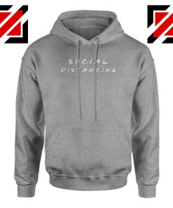 Social Distancing Friends Sport Grey Hoodie