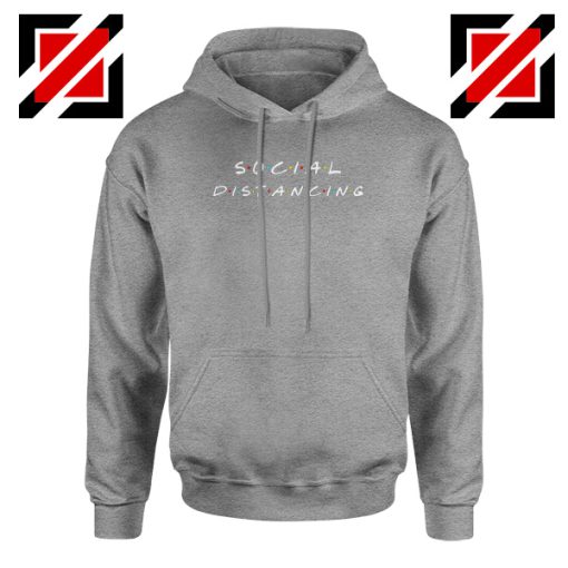 Social Distancing Friends Sport Grey Hoodie