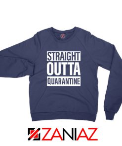 Straight Outta Quarantine Navy Blue Sweatshirt