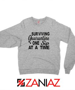 Surviving Quarantine One Sip At A Time Sport Grey Sweatshirt