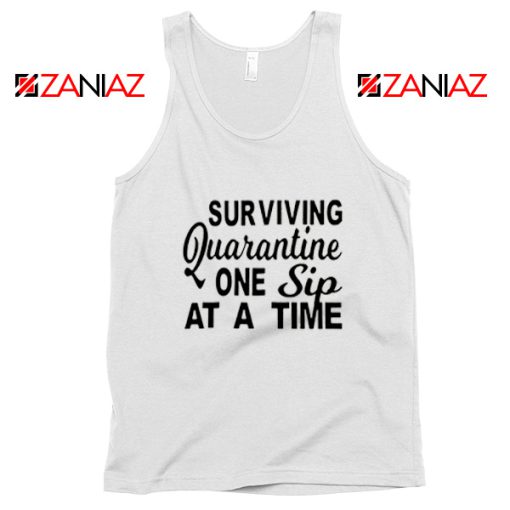 Surviving Quarantine One Sip At A Time Tank Top