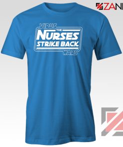 Virus The Nurses Strike Back Wars Blue Tshirt