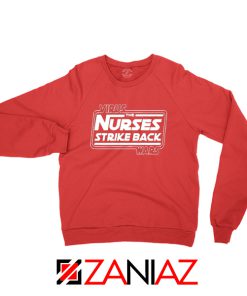 Virus The Nurses Strike Back Wars Red Sweatshirt