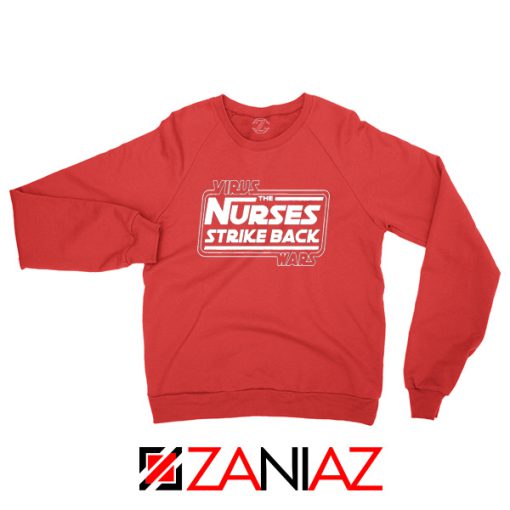 Virus The Nurses Strike Back Wars Red Sweatshirt