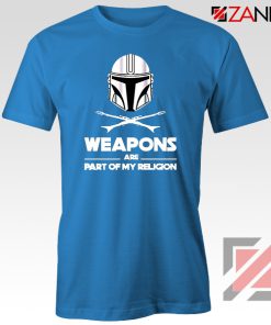 Weapons Are Part Of My Religion Mando Blue Tshirt