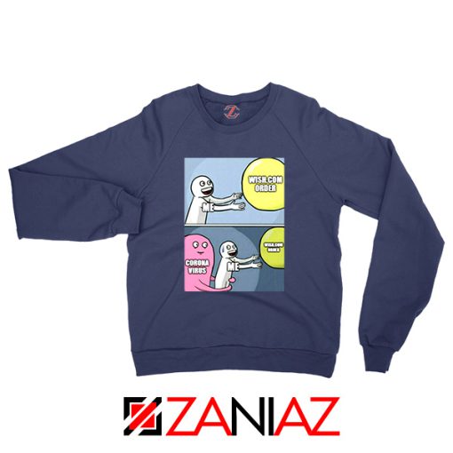 Wish Order Corona Virus Navy Blue Sweatshirt