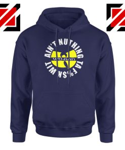 Wu Han Aint Nuthing Ta Fuck Wit Navy Blue Hoodie