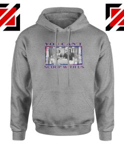 You Cant Scoop Sport Grey Hoodie