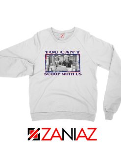 You Cant Scoop Sweatshirt