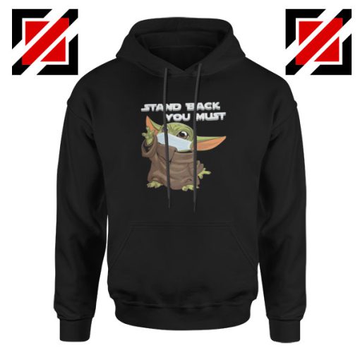 Baby Yoda Stand Back You Must Hoodie