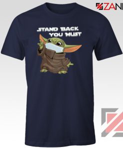 Baby Yoda Stand Back You Must Navy Blue Tshirt