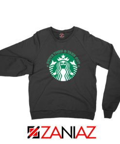 Drive Thru Take Out Coffee Black Sweatshirt