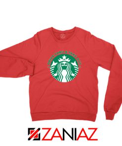 Drive Thru Take Out Coffee Red Sweatshirt