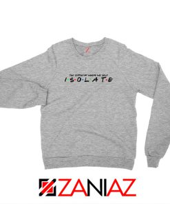 Friends Parody Isolate Sport Grey Sweatshirt