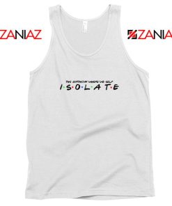 Friends Parody Isolate Tank Top