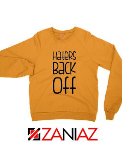 Haters Back Off Miranda Sings Orange Sweatshirt