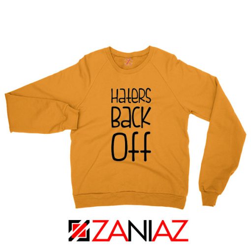 Haters Back Off Miranda Sings Orange Sweatshirt