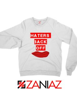 Haters Back Off Netflix Comedy Sweatshirt