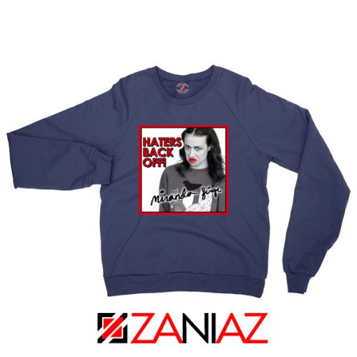 Miranda Sings Haters Back Off Navy Blue Sweatshirt