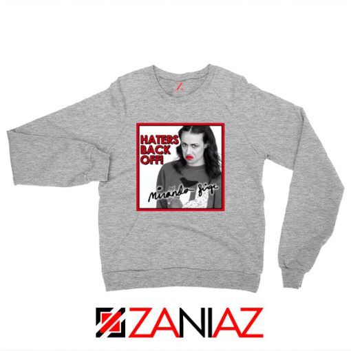 Miranda Sings Haters Back Off Sport Grey Sweatshirt